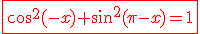 \fbox{\red{3$cos^2(-x)+sin^2(\pi-x)=1}}